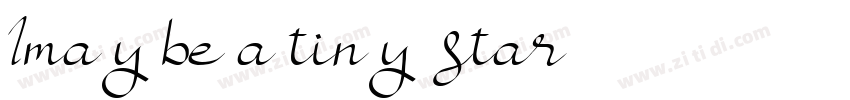 Imay be a tiny star字体转换